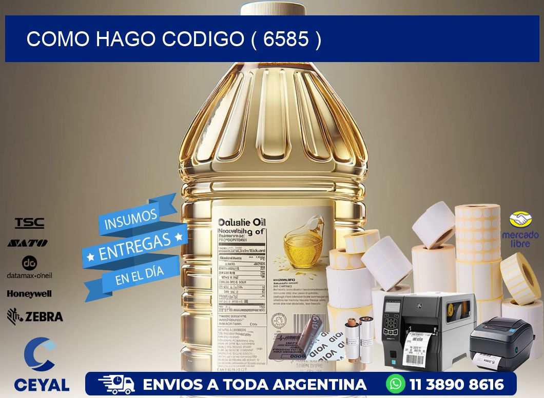 COMO HAGO CODIGO ( 6585 )