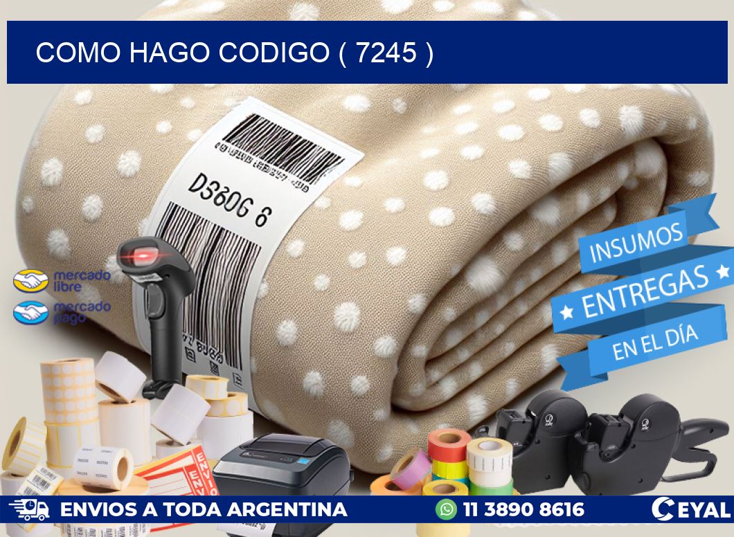 COMO HAGO CODIGO ( 7245 )