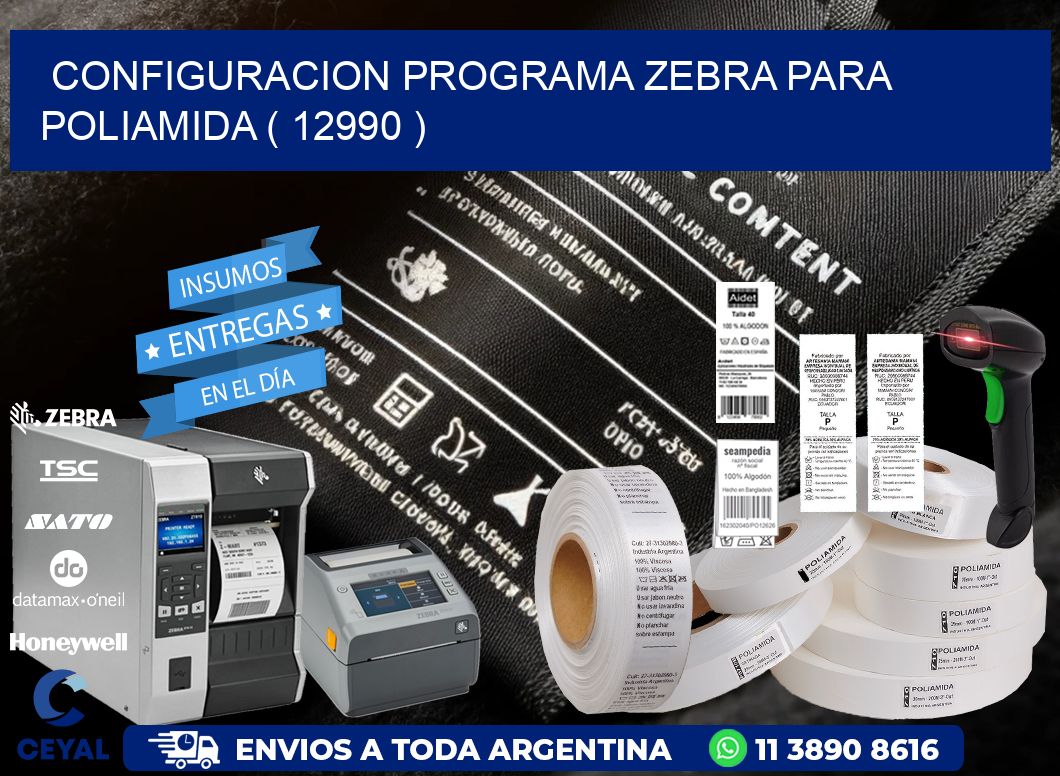 CONFIGURACION PROGRAMA ZEBRA PARA POLIAMIDA ( 12990 )