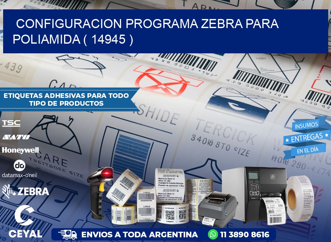 CONFIGURACION PROGRAMA ZEBRA PARA POLIAMIDA ( 14945 )
