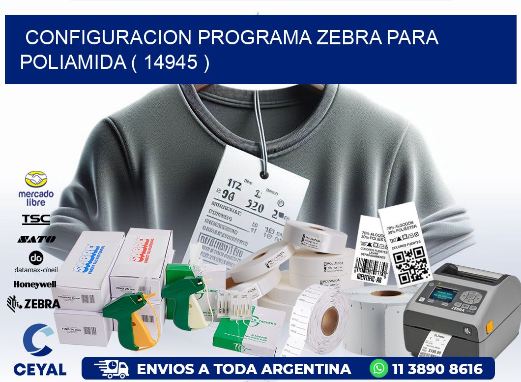 CONFIGURACION PROGRAMA ZEBRA PARA POLIAMIDA ( 14945 )