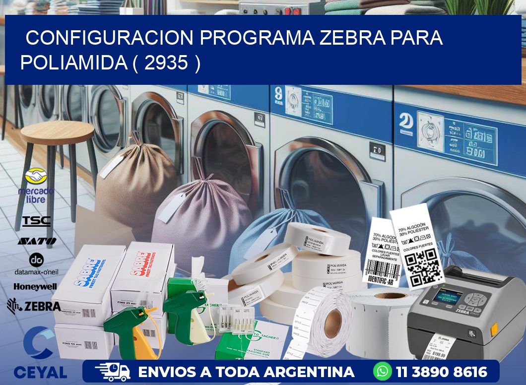 CONFIGURACION PROGRAMA ZEBRA PARA POLIAMIDA ( 2935 )