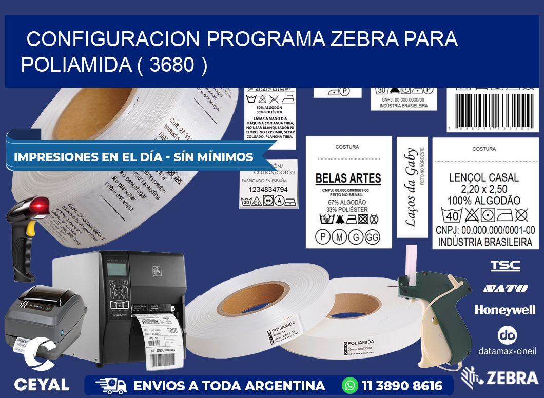 CONFIGURACION PROGRAMA ZEBRA PARA POLIAMIDA ( 3680 )