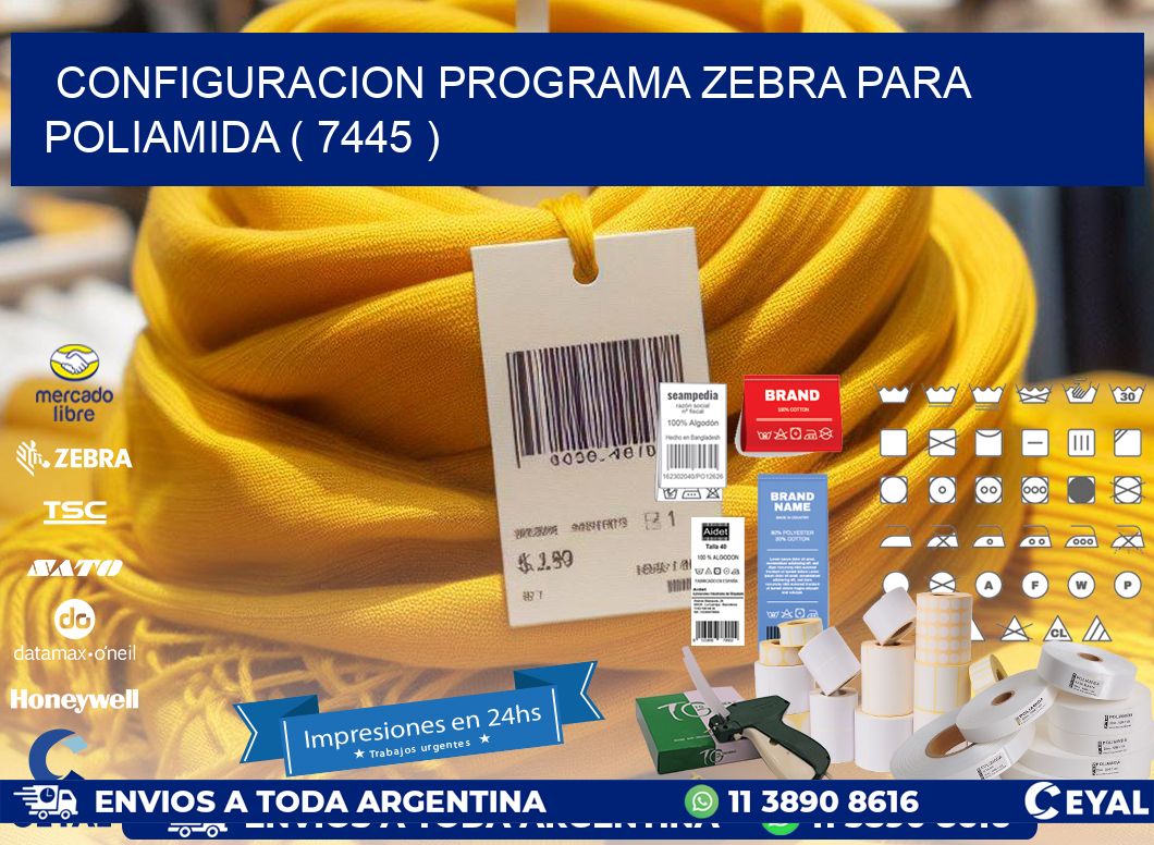 CONFIGURACION PROGRAMA ZEBRA PARA POLIAMIDA ( 7445 )