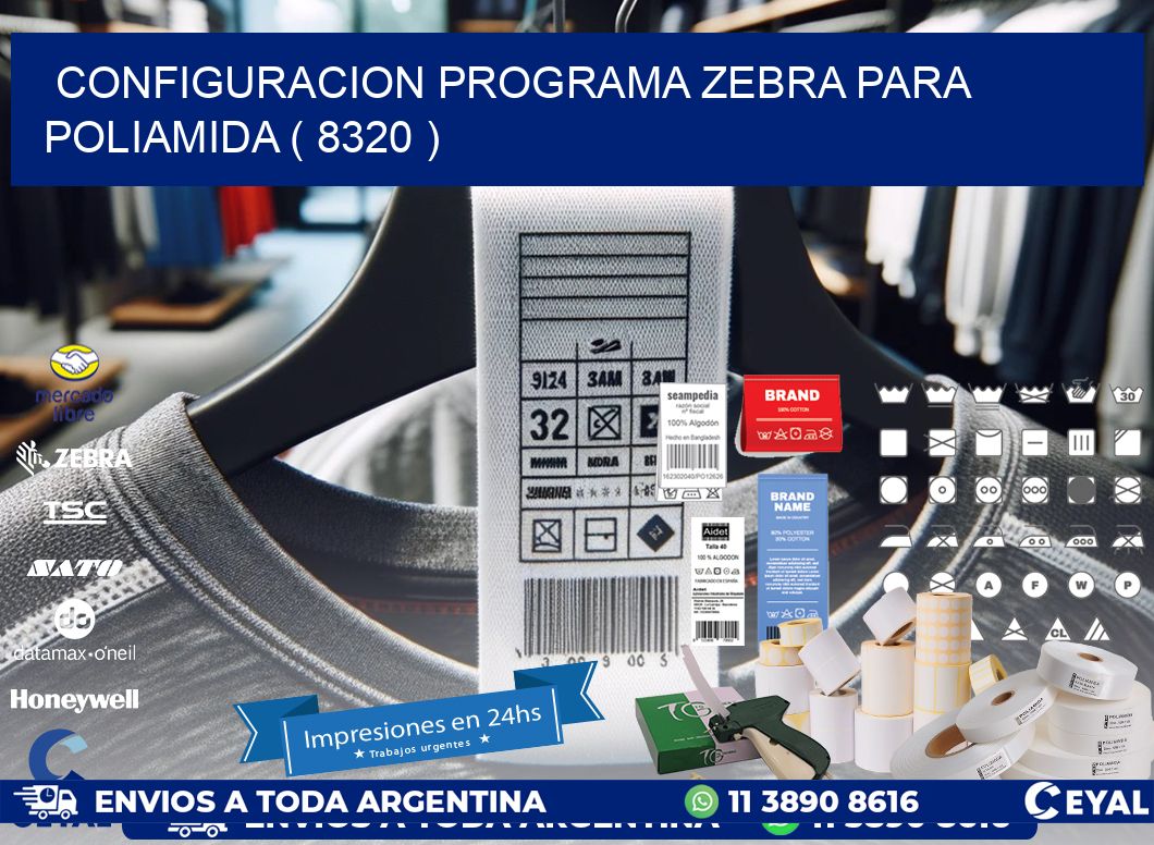 CONFIGURACION PROGRAMA ZEBRA PARA POLIAMIDA ( 8320 )
