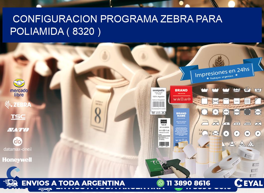 CONFIGURACION PROGRAMA ZEBRA PARA POLIAMIDA ( 8320 )