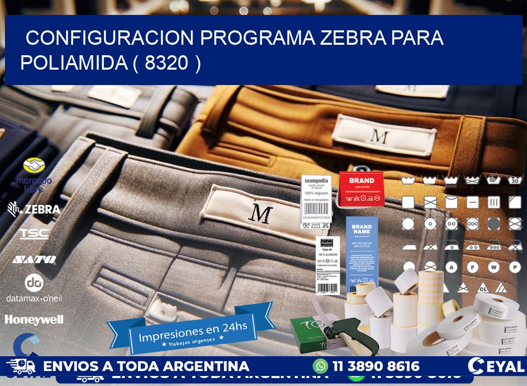 CONFIGURACION PROGRAMA ZEBRA PARA POLIAMIDA ( 8320 )