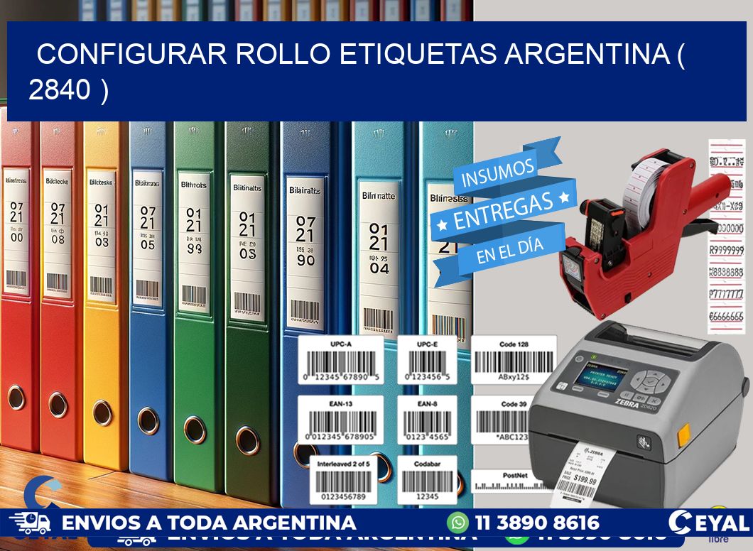 CONFIGURAR ROLLO ETIQUETAS ARGENTINA ( 2840 )