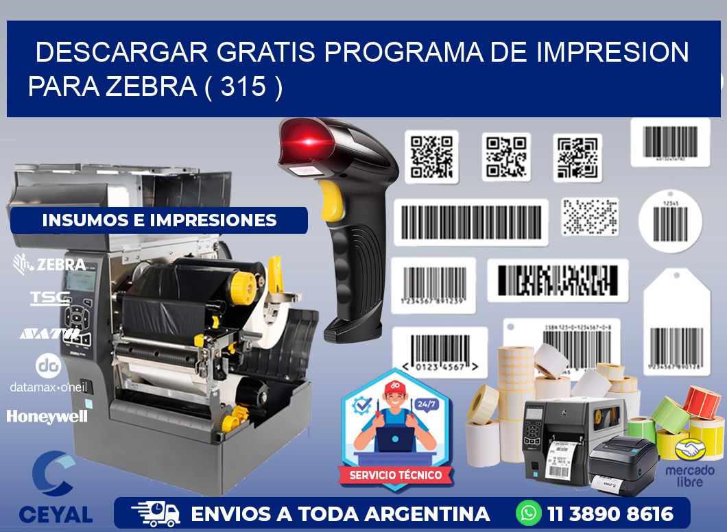 DESCARGAR GRATIS PROGRAMA DE IMPRESION PARA ZEBRA ( 315 )