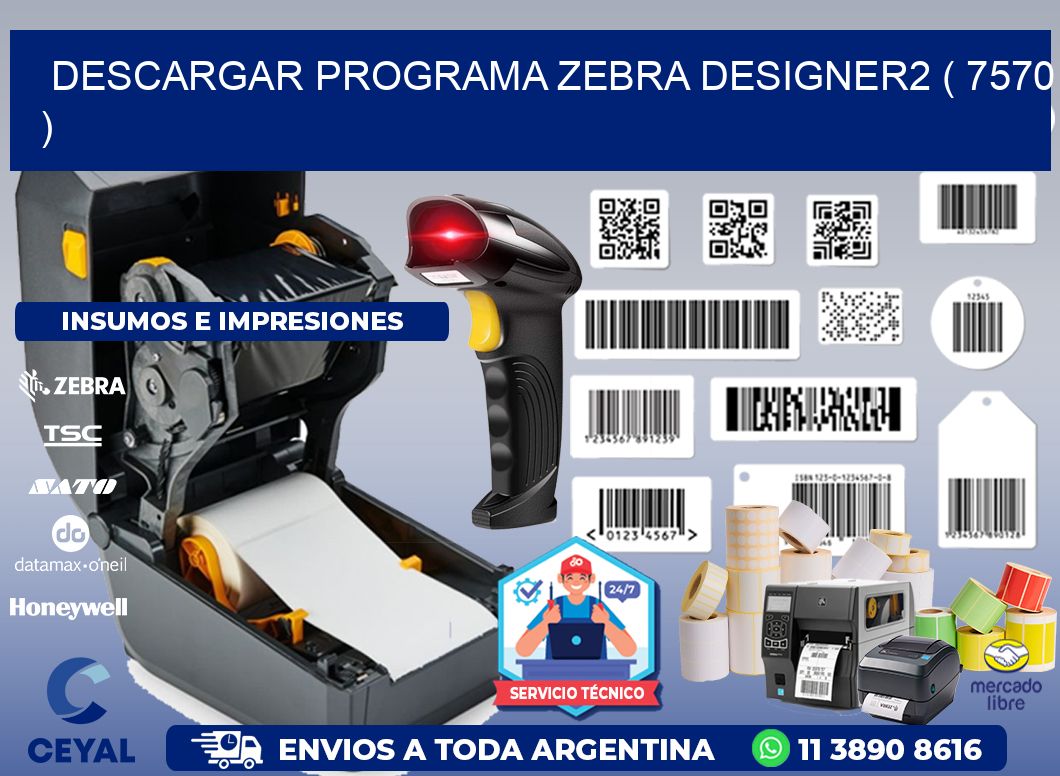 DESCARGAR PROGRAMA ZEBRA DESIGNER2 ( 7570 )