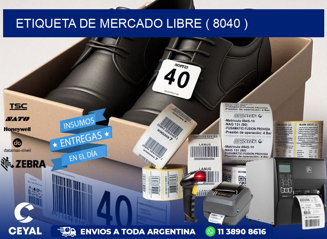 ETIQUETA DE MERCADO LIBRE ( 8040 )
