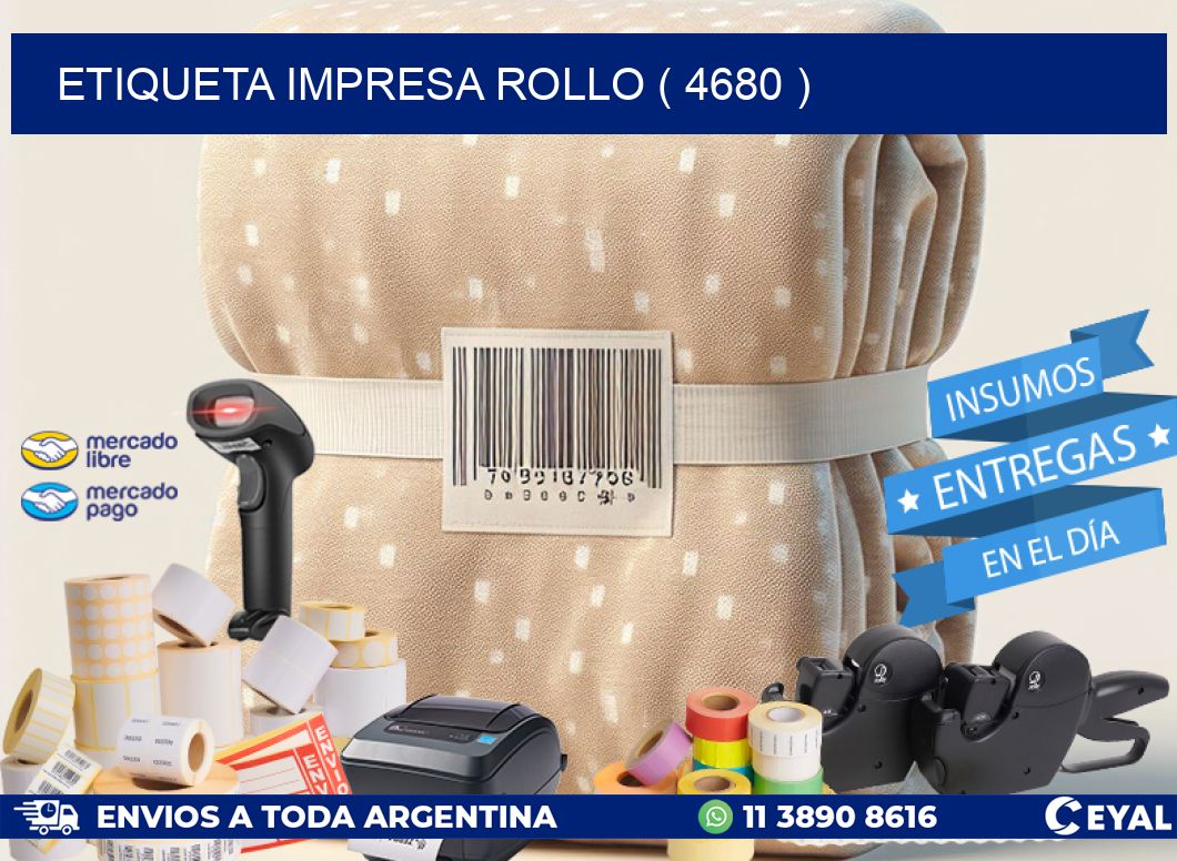 ETIQUETA IMPRESA ROLLO ( 4680 )