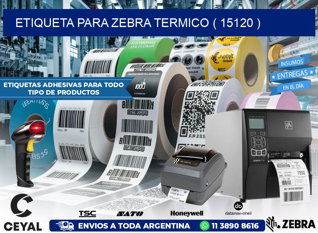 ETIQUETA PARA ZEBRA TERMICO ( 15120 )