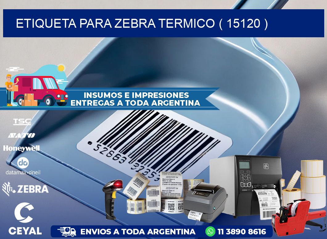 ETIQUETA PARA ZEBRA TERMICO ( 15120 )