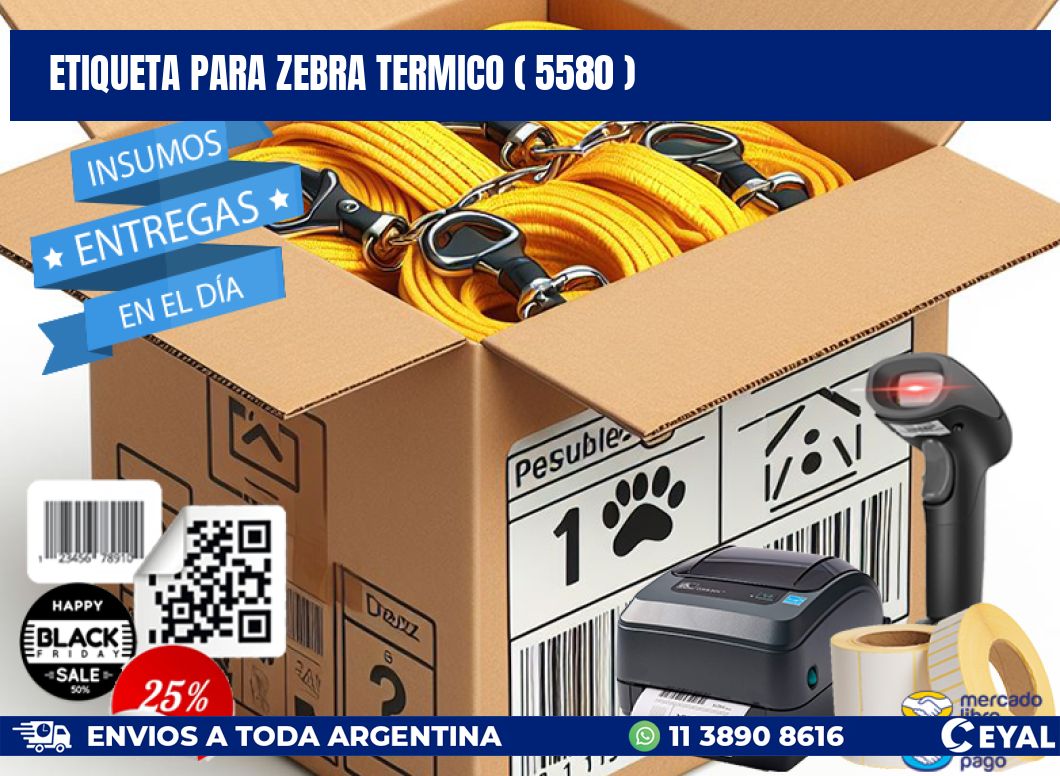ETIQUETA PARA ZEBRA TERMICO ( 5580 )