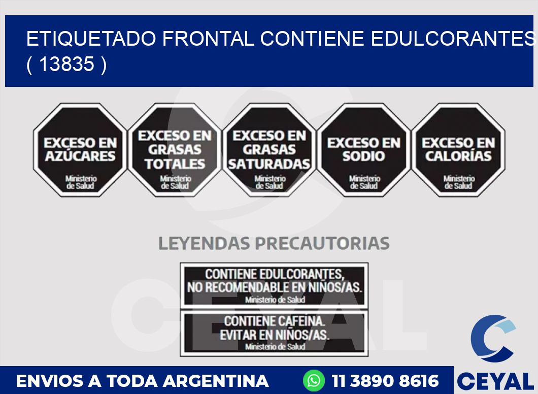 ETIQUETADO FRONTAL CONTIENE EDULCORANTES  ( 13835 )