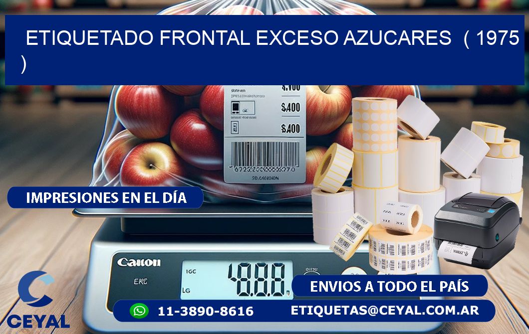 ETIQUETADO FRONTAL EXCESO AZUCARES  ( 1975 )