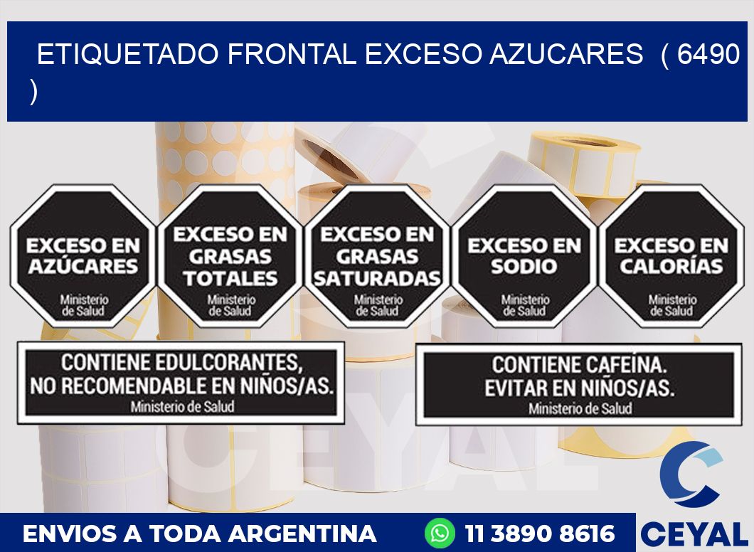ETIQUETADO FRONTAL EXCESO AZUCARES ( 6490 )