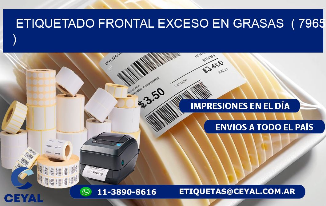 ETIQUETADO FRONTAL EXCESO EN GRASAS  ( 7965 )