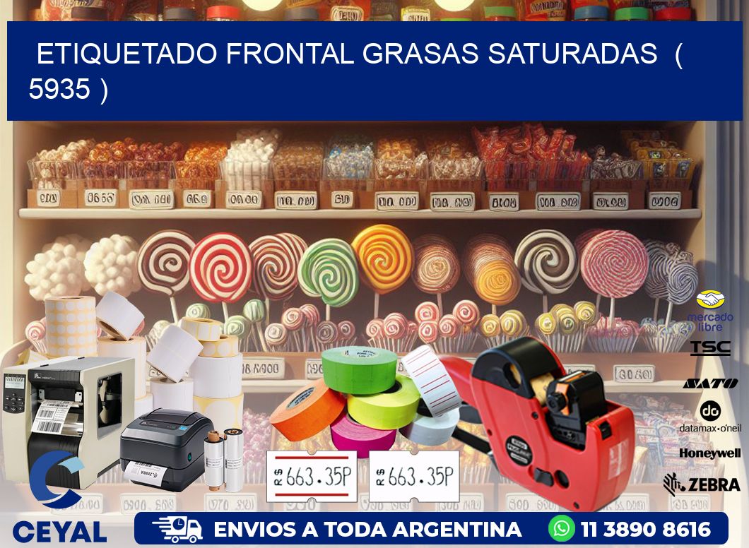 ETIQUETADO FRONTAL GRASAS SATURADAS  ( 5935 )