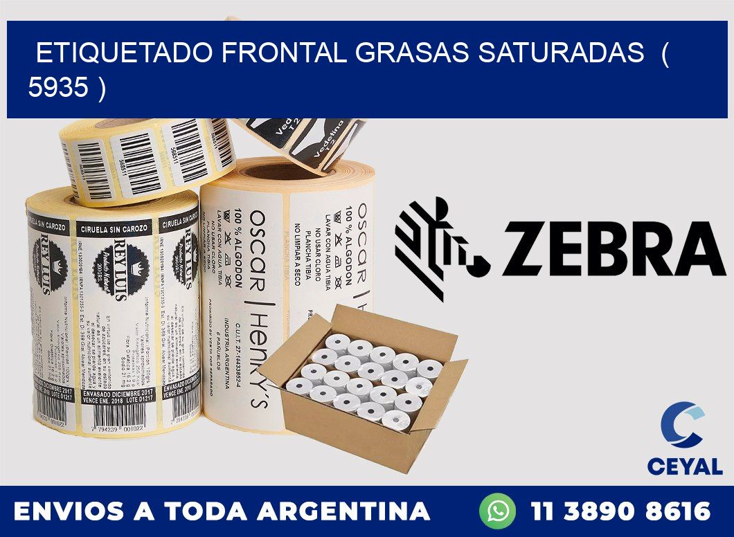 ETIQUETADO FRONTAL GRASAS SATURADAS  ( 5935 )
