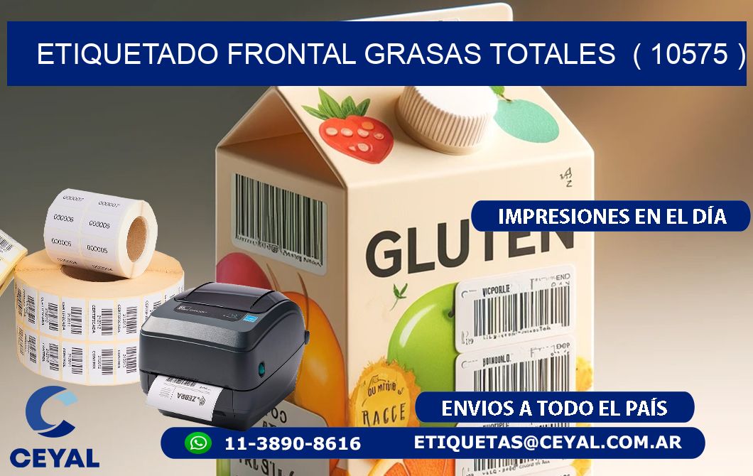 ETIQUETADO FRONTAL GRASAS TOTALES  ( 10575 )