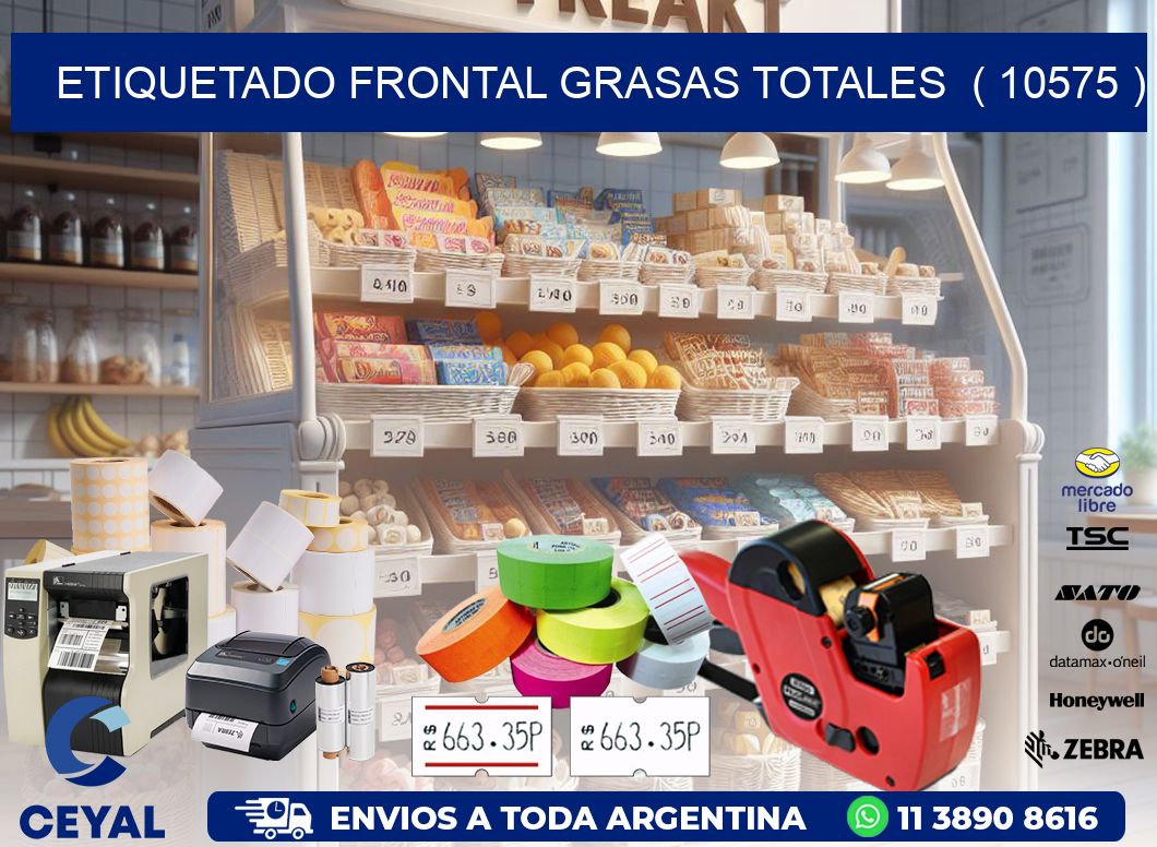 ETIQUETADO FRONTAL GRASAS TOTALES  ( 10575 )