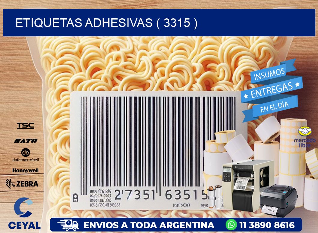 ETIQUETAS ADHESIVAS ( 3315 )