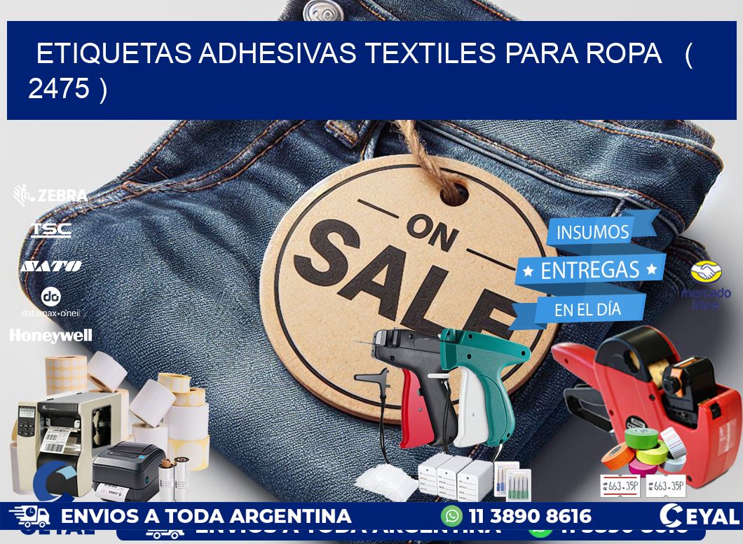 ETIQUETAS ADHESIVAS TEXTILES PARA ROPA   ( 2475 )