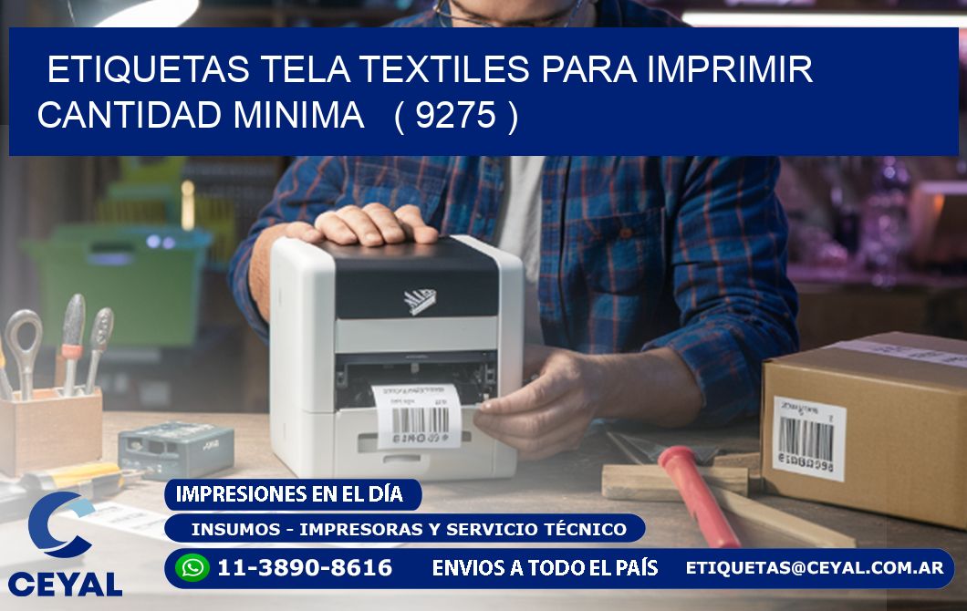 ETIQUETAS TELA TEXTILES PARA IMPRIMIR CANTIDAD MINIMA   ( 9275 )