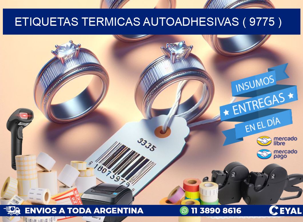 ETIQUETAS TERMICAS AUTOADHESIVAS ( 9775 )