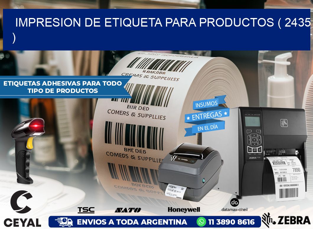 IMPRESION DE ETIQUETA PARA PRODUCTOS ( 2435 )