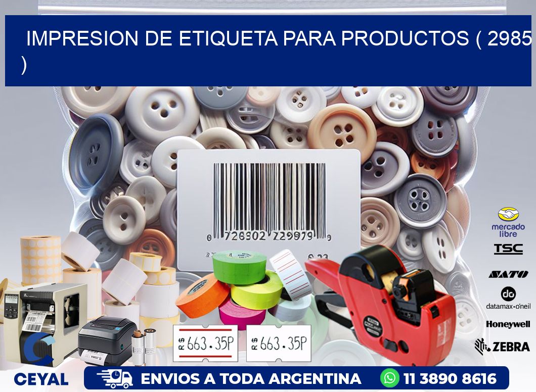 IMPRESION DE ETIQUETA PARA PRODUCTOS ( 2985 )