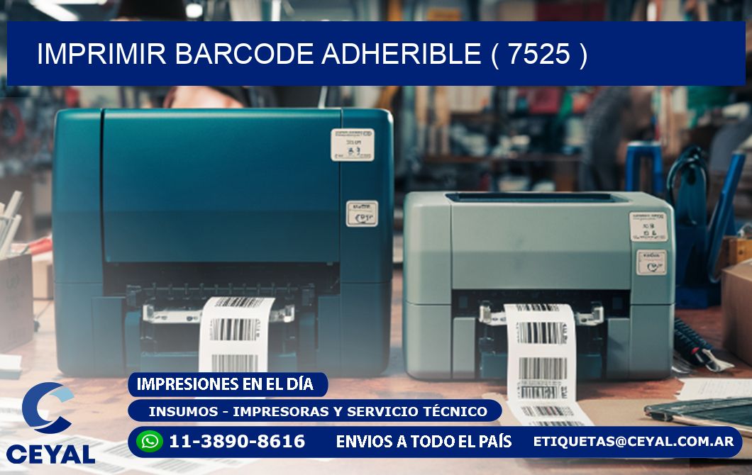 IMPRIMIR BARCODE ADHERIBLE ( 7525 )