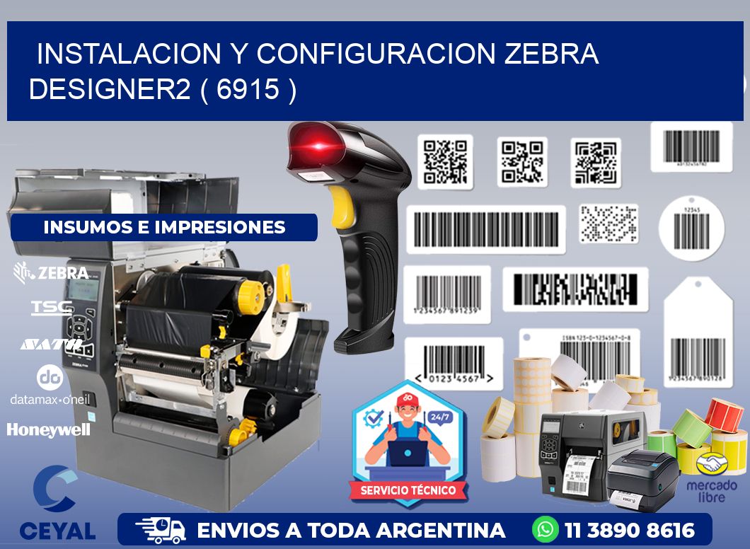 INSTALACION Y CONFIGURACION ZEBRA DESIGNER2 ( 6915 )