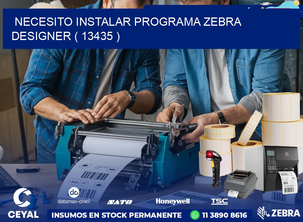 NECESITO INSTALAR PROGRAMA ZEBRA DESIGNER ( 13435 )