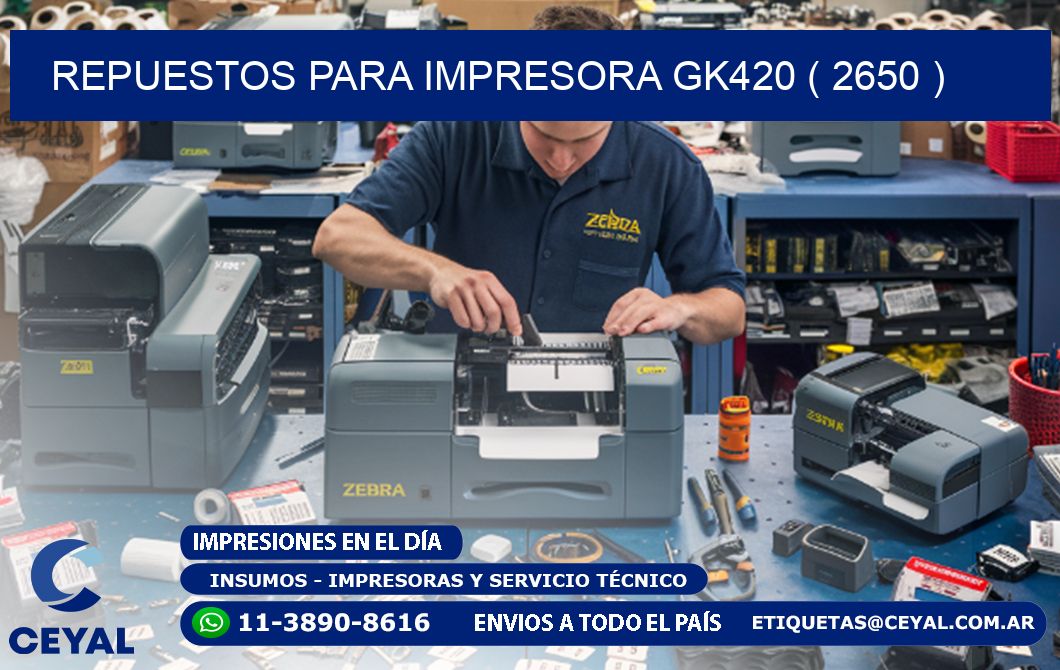 REPUESTOS PARA IMPRESORA GK420 ( 2650 )