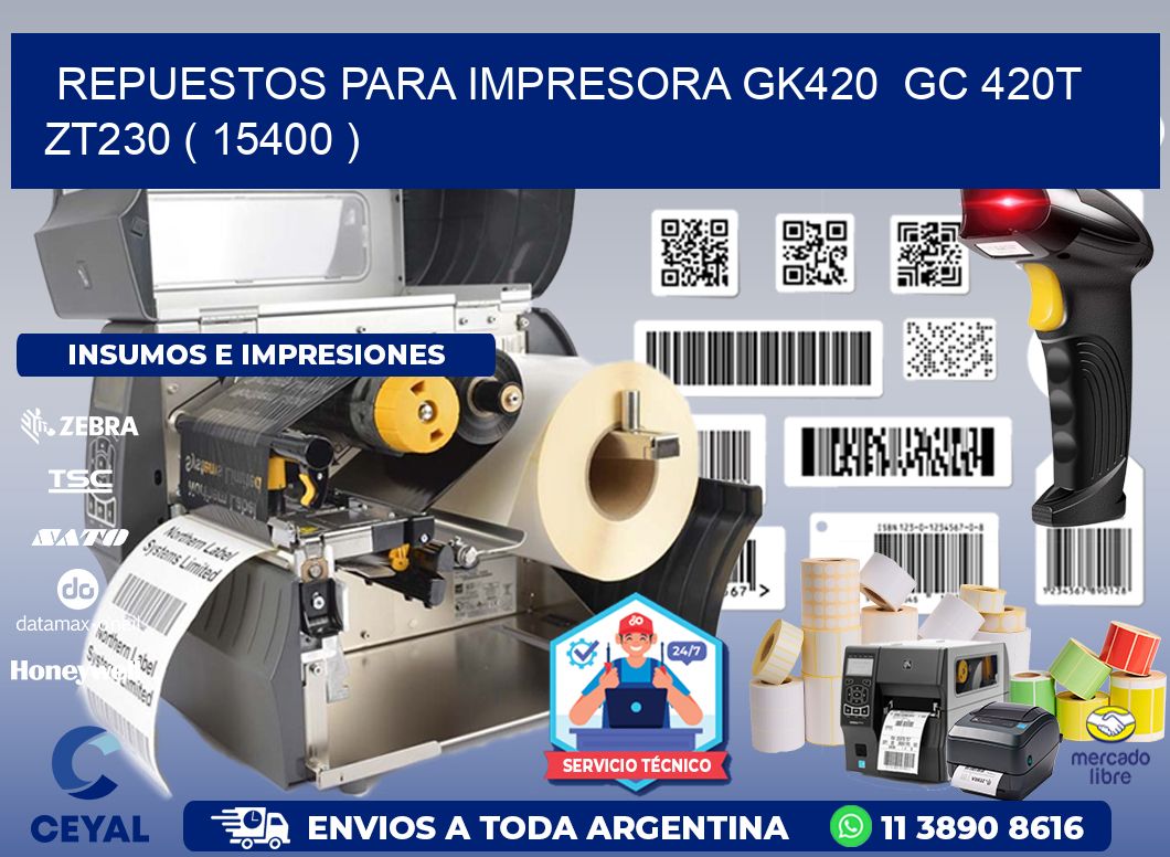 REPUESTOS PARA IMPRESORA GK420  GC 420T ZT230 ( 15400 )