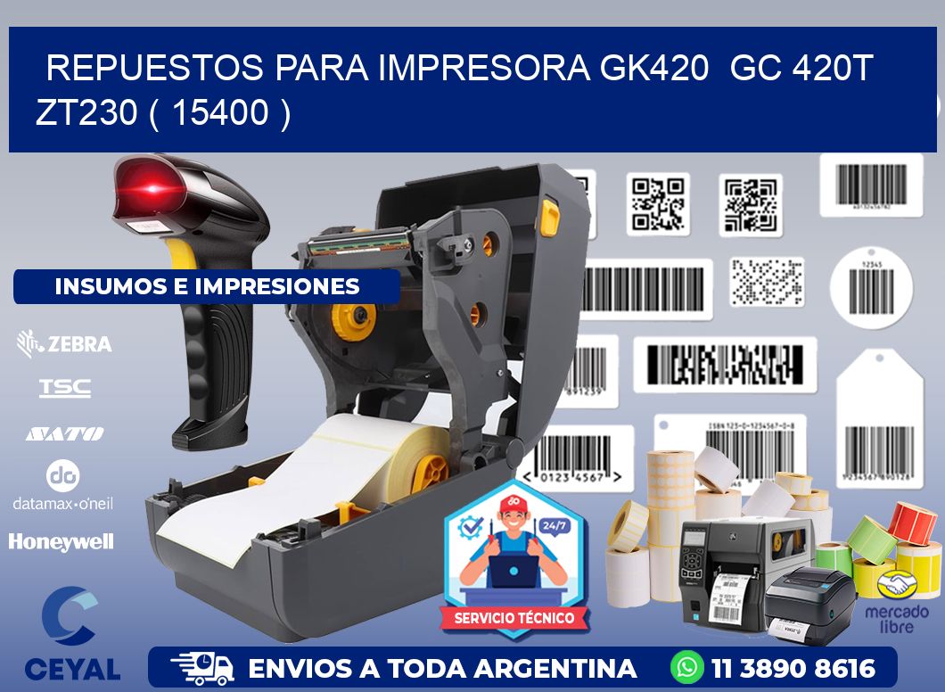 REPUESTOS PARA IMPRESORA GK420  GC 420T ZT230 ( 15400 )