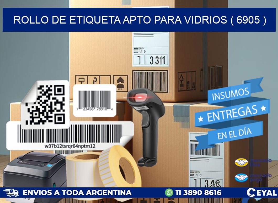 ROLLO DE ETIQUETA APTO PARA VIDRIOS ( 6905 )