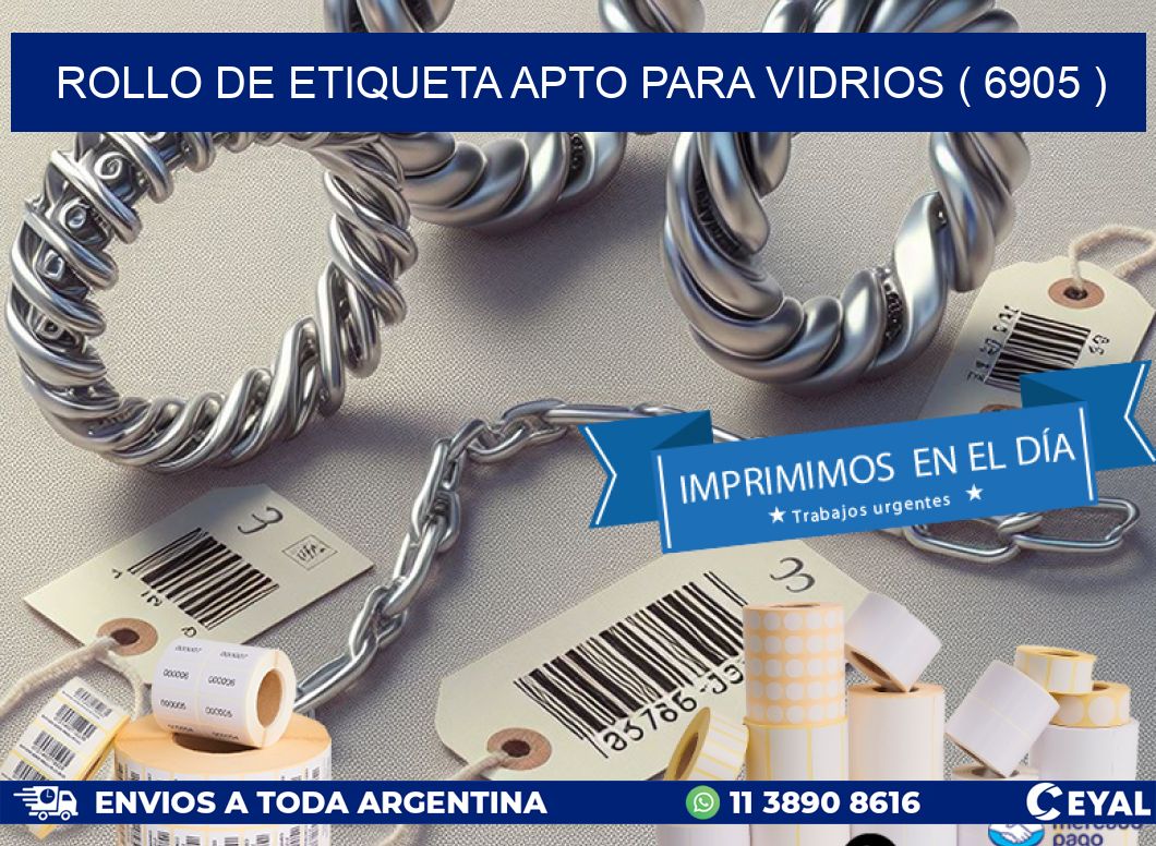 ROLLO DE ETIQUETA APTO PARA VIDRIOS ( 6905 )