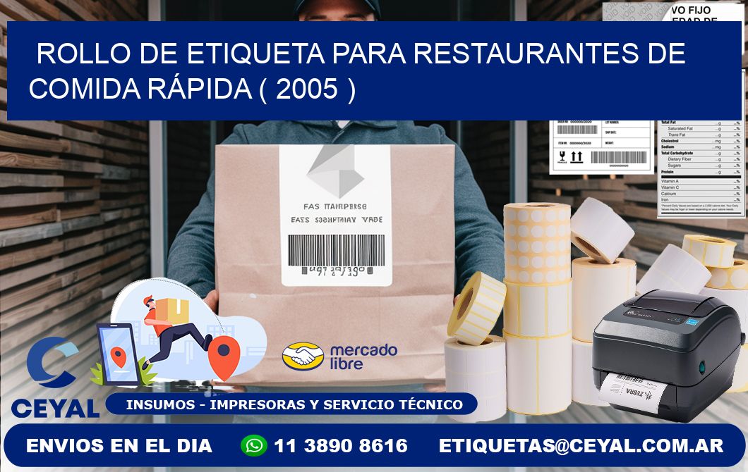 ROLLO DE ETIQUETA PARA RESTAURANTES DE COMIDA RÁPIDA ( 2005 )