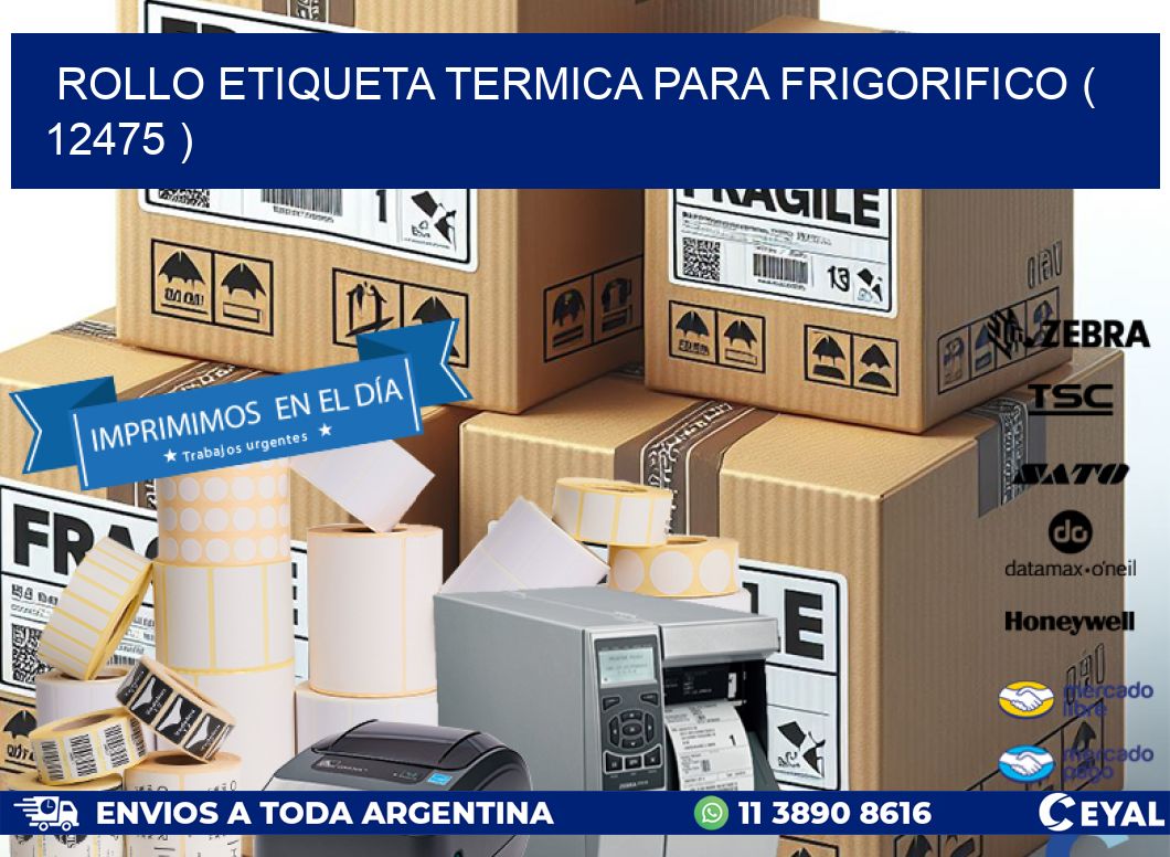ROLLO ETIQUETA TERMICA PARA FRIGORIFICO ( 12475 )