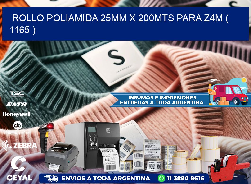 ROLLO POLIAMIDA 25MM X 200MTS PARA Z4M ( 1165 )