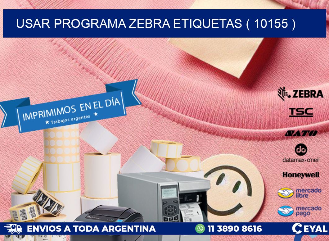 USAR PROGRAMA ZEBRA ETIQUETAS ( 10155 )