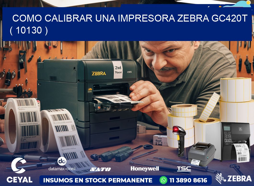 como calibrar una impresora zebra gc420t  ( 10130 )