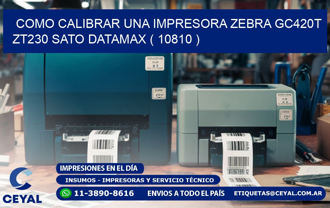 como calibrar una impresora zebra gc420t ZT230 SATO DATAMAX ( 10810 )