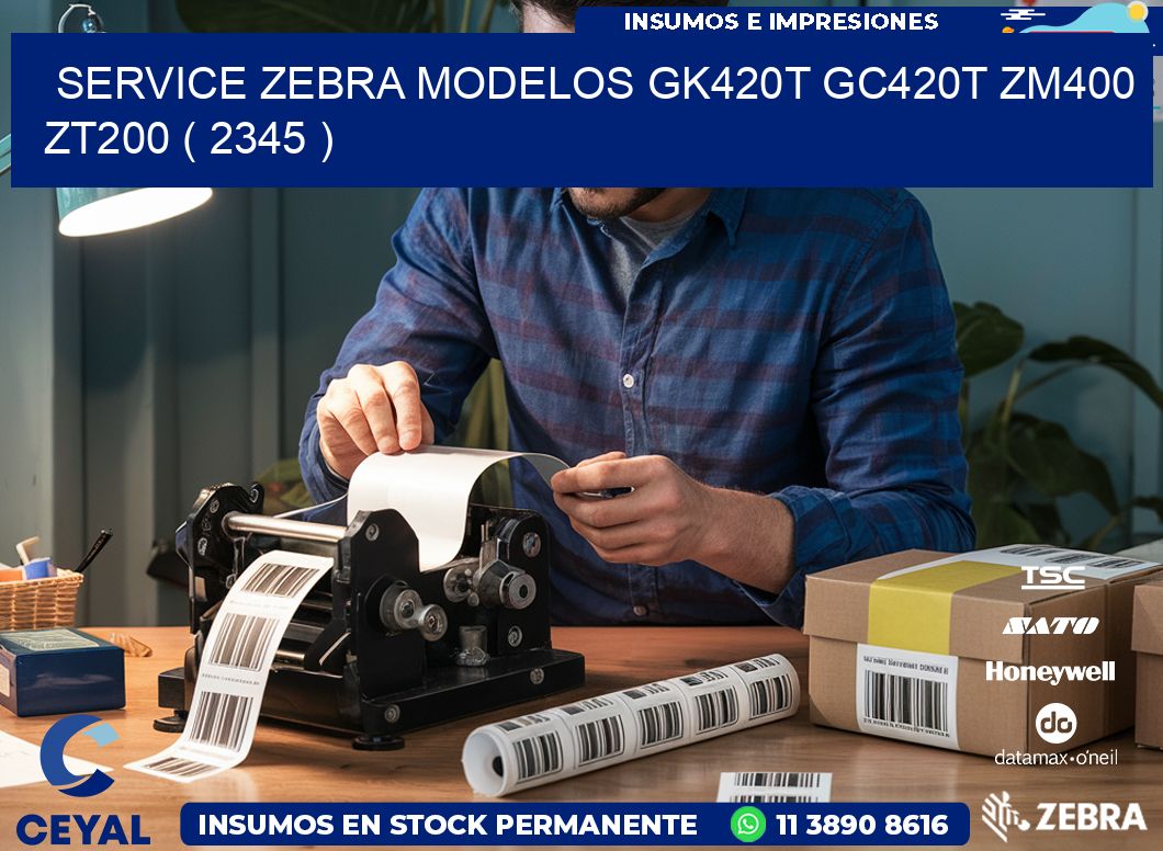 service zebra MODELOS GK420T GC420T ZM400 ZT200 ( 2345 )