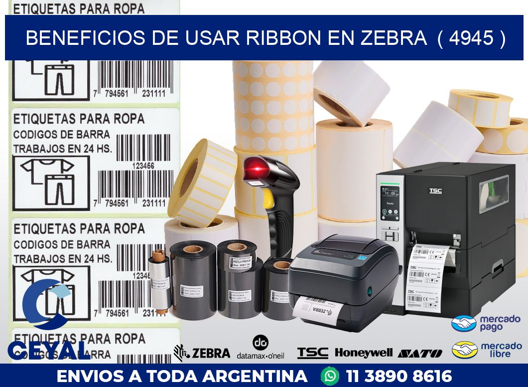 BENEFICIOS DE USAR RIBBON EN ZEBRA  ( 4945 )