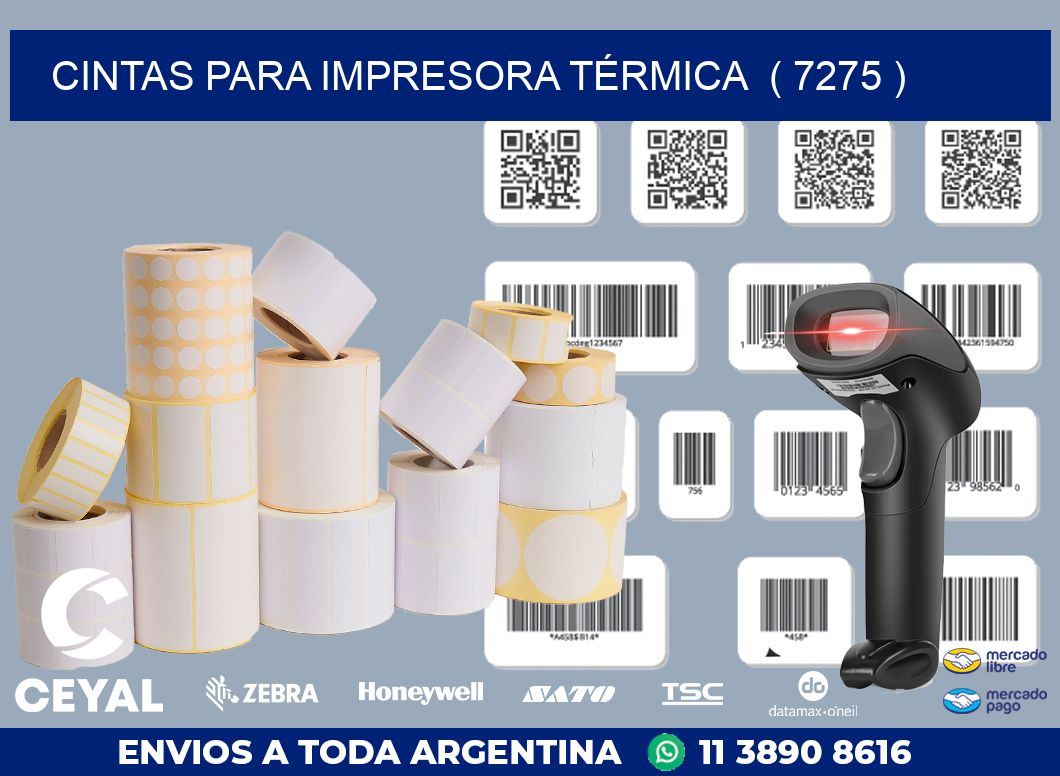 CINTAS PARA IMPRESORA TÉRMICA ( 7275 )